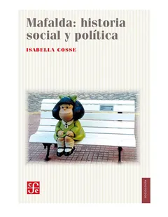 Mafalda_ historia social y politica - Isabella Cosse