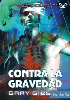 Contra la gravedad - Gary Gibson