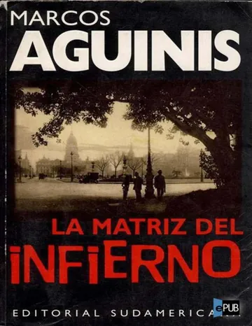 La Matriz del Infierno de Marcos Aguinis, portada del libro