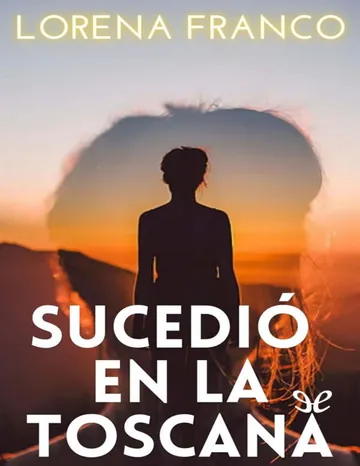 Sucedió en la Toscana de Lorena Franco, portada del libro