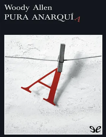 Pura anarquía de Woody Allen, portada del libro