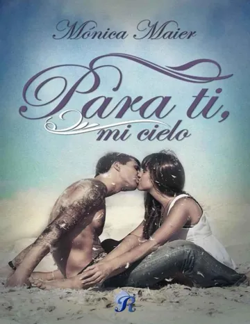 Para ti, mi cielo (Spanish Edit de Monica Maier, portada del libro