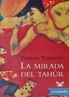 La mirada del tahúr - Ferran Torrent