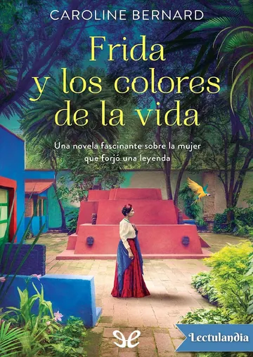 Frida y los colores de la vida de Caroline Bernard, portada del libro