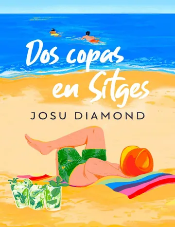 Dos copas en Sitges (Trilogía Un cóctel en Chueca 2) de Josu Diamond, portada del libro