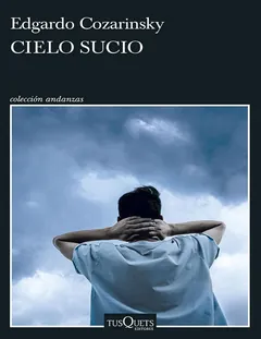 Cielo sucio - Edgardo Cozarinsky