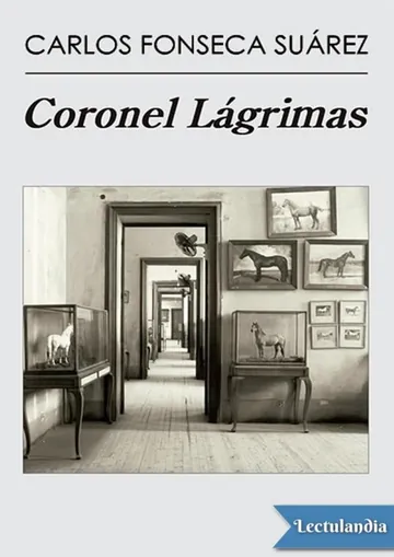 Coronel Lágrimas de Carlos Fonseca Suárez, portada del libro