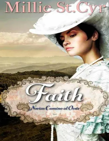 Faith: Novias Camino al Oeste de Millie St Cyr, portada del libro