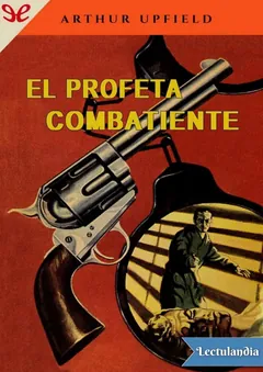 El profeta combatiente - Arthur Upfield