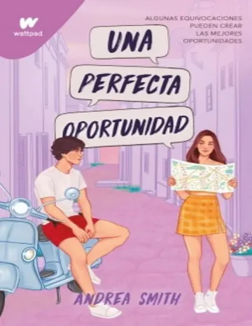 Una Perfecta Oportunidad © 30/03/2023 EN LIBRERÍAS de AndreaSmithh, portada del libro