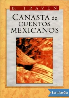 Canasta de cuentos mexicanos - B. Traven