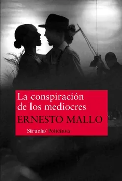 La conspiración de los mediocres de Ernesto Mallo, portada del libro