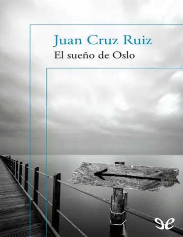El sueño de Oslo de Juan Cruz Ruiz, portada del libro
