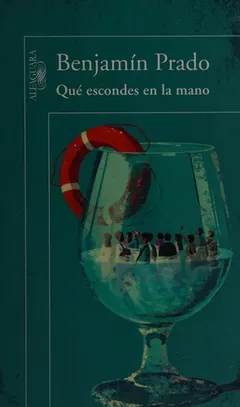 Qué escondes en la mano de Benjamín Prado, portada del libro
