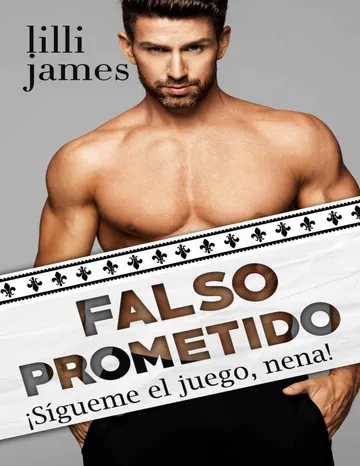 Falso prometido: ¡Sígueme el juego, nena! (Historias de millonarios nº 5) de Lilli James, portada del libro