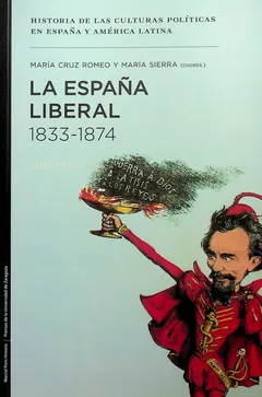 La Espana liberal 1833-1874 - Maria Cruz Romeo Mateo