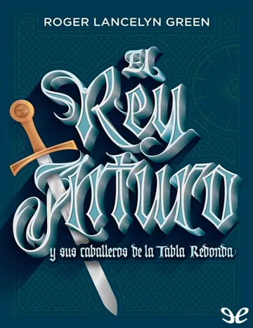El rey Arturo y sus caballeros de la Tabla Redonda de Roger Lancelyn Green, portada del libro