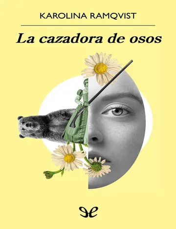 La cazadora de osos de Karolina Ramqvist, portada del libro