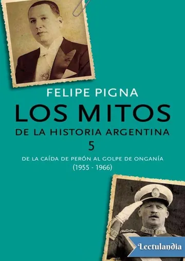 Los mitos de la historia argentina 5 de Felipe Pigna, portada del libro