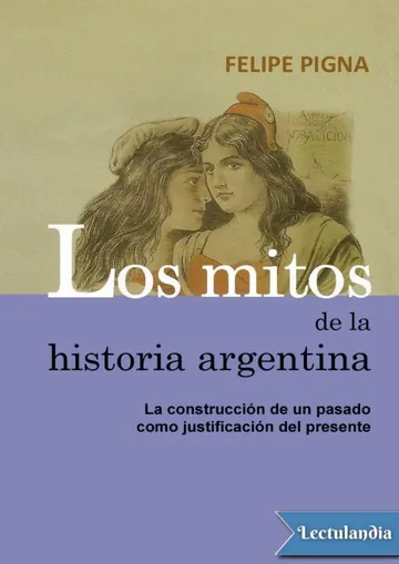 Los mitos de la historia argentina de Felipe Pigna, portada del libro