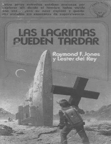 Las lágrimas pueden tardar de Jones, Raymond F y del Rey, Lester, portada del libro