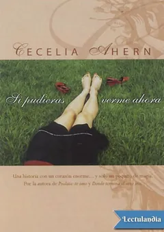 Si pudieras verme ahora - Cecelia Ahern