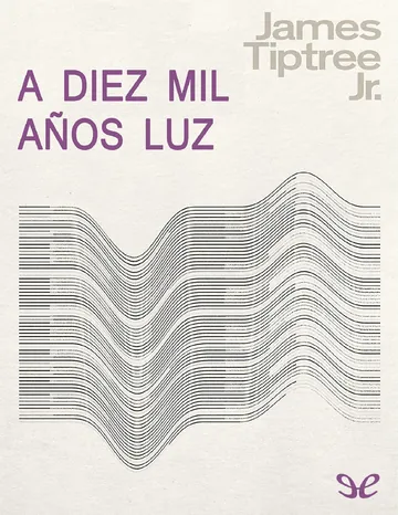 A diez mil anos luz de James Tiptree Jr, portada del libro