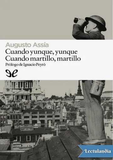 Cuando yunque, yunque. Cuando martillo, martillo de Augusto Assía, portada del libro