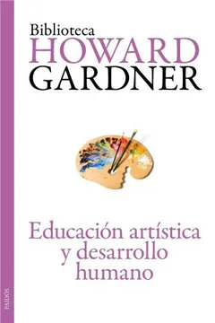 Educación artística y desarrollo humano de Howard Gardner, portada del libro