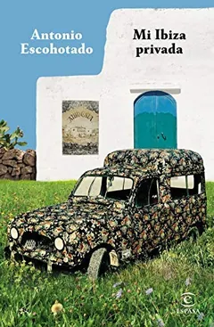 Mi Ibiza privada de Antonio Escohotado, portada del libro