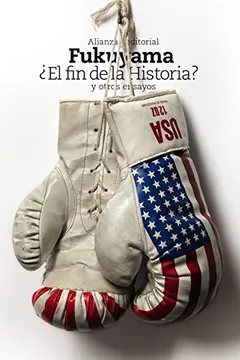 ¿El fin de la Historia? y otros ensayos - Francis Fukuyama