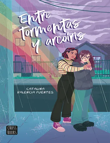 Entre tormentas y arcoiris de Catalina Valencia Fuentes, portada del libro