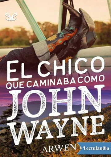 El chico que caminaba como John Wayne de Arwen Grey, portada del libro