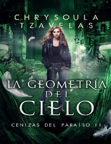 La geometría del cielo (Cenizas del Paraíso nº 2) de Chrysoula Tzavelas, portada del libro