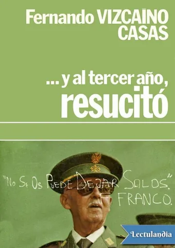 ... y al tercer año, resucitó de Fernando Vizcaíno Casas, portada del libro