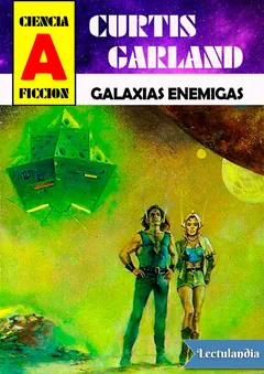 Galaxias enemigas - Curtis Garland