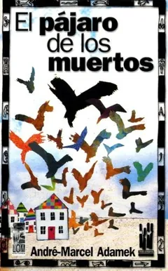 El pájaro de los muertos de Andre-Marcel Adamek, portada del libro