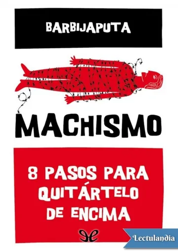 Machismo: 8 pasos para quitártelo de encima de Barbijaputa, portada del libro