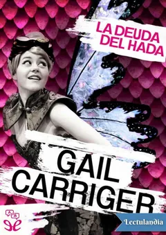 La deuda del hada - Gail Carriger