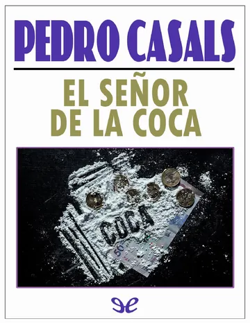 El senor de la coca de Pedro Casals, portada del libro