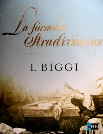 La fórmula Stradivarius de I. Biggi, portada del libro