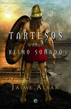 Tartesos, un reino soñado - Jaime Alvar