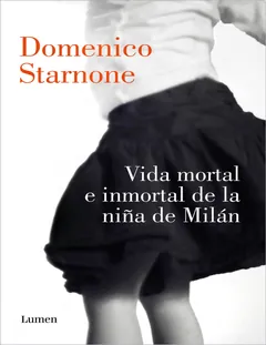 Vida mortal e inmortal de la nina d - Domenico Starnone