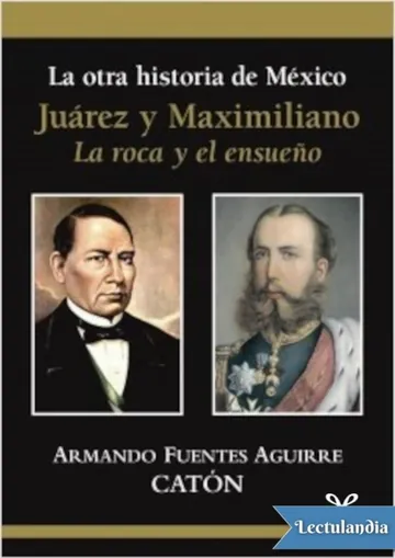 Juárez y Maximiliano de Armando Fuentes Aguirre, portada del libro