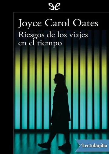 Riesgos de los viajes en el tiempo de Joyce Carol Oates, portada del libro