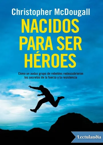 Nacidos para ser héroes de Christopher McDougall, portada del libro