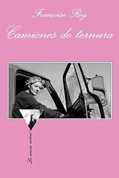 Camiones de ternura - Françoise Rey