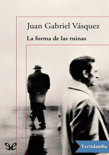 La forma de las ruinas de Juan Gabriel Vásquez, portada del libro