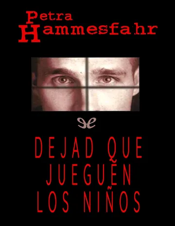 Dejad que jueguen los niños de Petra Hammesfahr, portada del libro