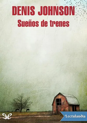 Sueños de trenes de Denis Johnson, portada del libro